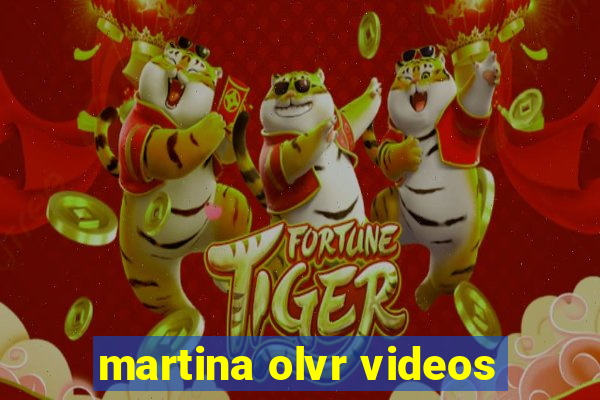 martina olvr videos